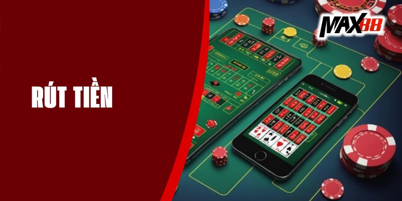 Hướng dẫn rút tiền Max88